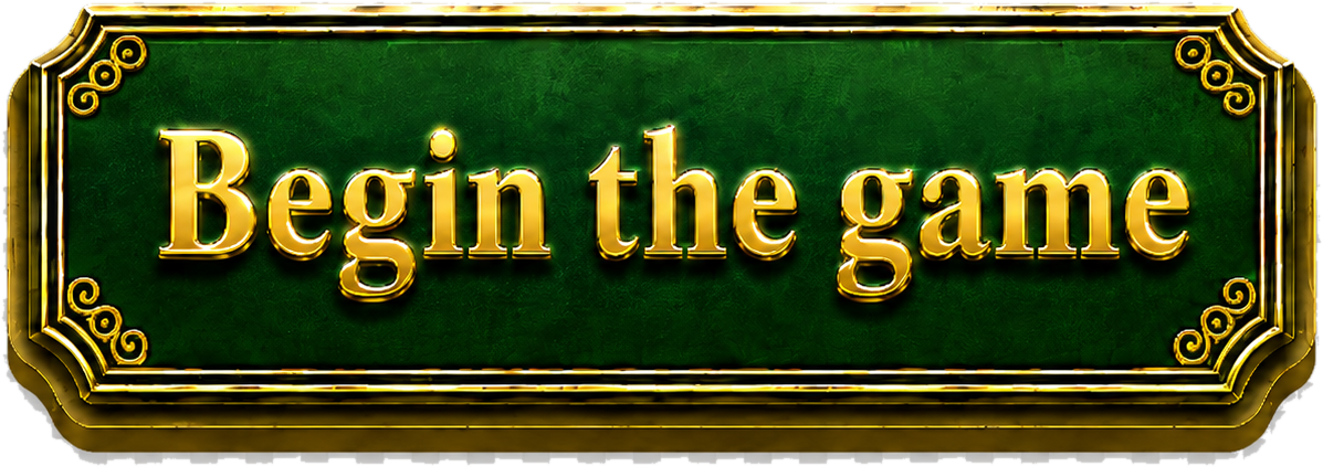 Begin the game